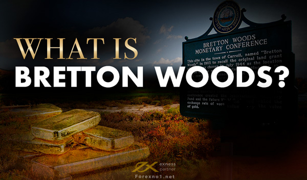 Bretton woods là gì