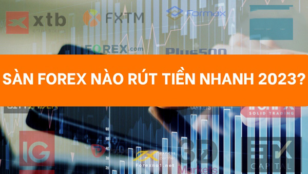 sàn Forex nào rút tiền nhanh