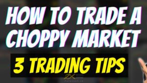 Choppy Market là gì